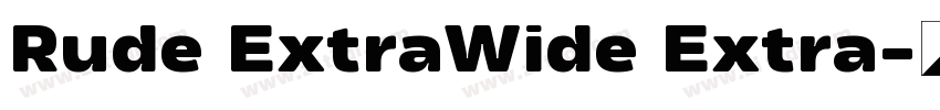 Rude ExtraWide Extra字体转换 Rude ExtraWide Extra字体转换